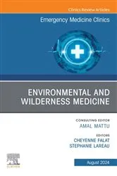 Book cover of Environmental and Wilderness Medicine, An Issue of Emergency Medicine Clinics of North America, E-Book by Cheyenne Falat MD