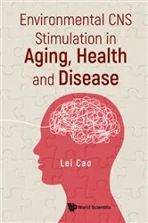 Book cover of Environmental Cns Stimulation In Aging, Health And Disease by Lei Cao