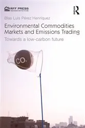 Book cover of Environmental Commodities Markets and Emissions Trading by Blas Luis Pérez Henríquez