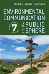 Book cover of Environmental Communication and the Public Sphere (7th ed.) by Phaedra C. Pezzullo