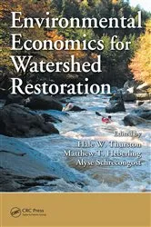 Book cover of Environmental Economics for Watershed Restoration by Hale W. Thurston