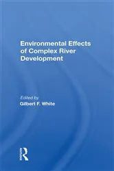 Book cover of Environmental Effects of Complex River Development by Gilbert F. White