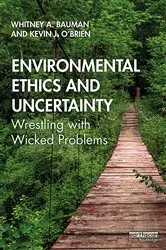 Book cover of Environmental Ethics and Uncertainty by Whitney Bauman