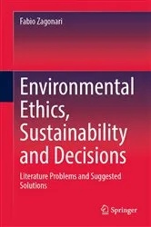 Book cover of Environmental Ethics, Sustainability and Decisions by Fabio Zagonari
