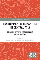 Book cover of Environmental Humanities in Central Asia by Jeanne Féaux de la Croix