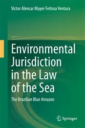 Book cover of Environmental Jurisdiction in the Law of the Sea by Victor Alencar Mayer Feitosa Ventura