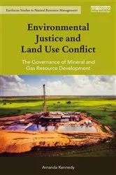 Book cover of Environmental Justice and Land Use Conflict by Amanda Kennedy