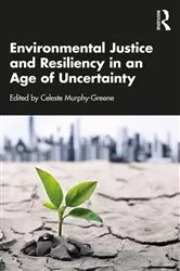 Book cover of Environmental Justice and Resiliency in an Age of Uncertainty by Celeste Murphy-Greene