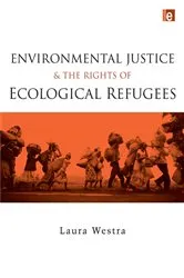 Book cover of Environmental Justice and the Rights of Ecological Refugees by Laura Westra