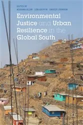 Book cover of Environmental Justice and Urban Resilience in the Global South by Adriana Allen