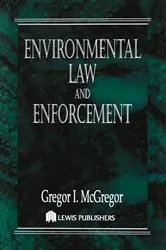 Book cover of Environmental Law and Enforcement by Gregor I. McGregor