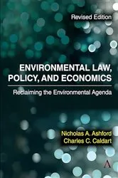 Book cover of Environmental Law, Policy, and Economics by Nicholas A. Ashford