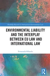 Book cover of Environmental Liability and the Interplay between EU Law and International Law by Unknown