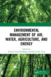 Book cover of Environmental Management of Air, Water, Agriculture, and Energy by Ahmad Vasel-Be-Hagh