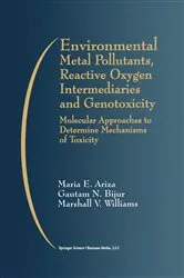 Book cover of Environmental Metal Pollutants, Reactive Oxygen Intermediaries and Genotoxicity by Maria E. Ariza