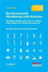 Book cover of Environmental Monitoring with Arduino by Emily Gertz
