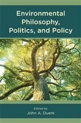 Book cover of Environmental Philosophy, Politics, and Policy by John A. Duerk