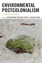 Book cover of Environmental Postcolonialism by Shubhanku Kochar