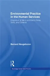 Book cover of Environmental Practice in the Human Services by Bernard Neugeboren