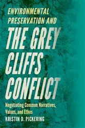Book cover of Environmental Preservation and the Grey Cliffs Conflict by Kristin D. Pickering