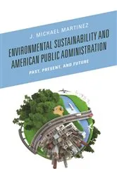Book cover of Environmental Sustainability and American Public Administration by J. Michael Martinez