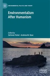 Book cover of Environmentalism After Humanism by Stefanie Fishel