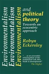 Book cover of Environmentalism And Political Theory by Robyn Eckersley