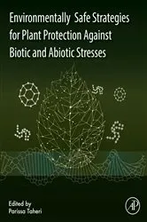 Book cover of Environmentally Safe Strategies for Plant Protection Against Biotic and Abiotic Stresses by Parissa Taheri Ph.D.