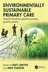 Book cover of Environmentally Sustainable Primary Care by Matt Sawyer
