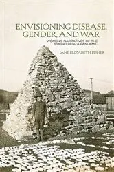 Book cover of Envisioning Disease, Gender, and War by J. Fisher