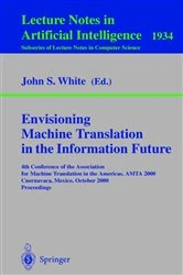 Book cover of Envisioning Machine Translation in the Information Future by John S. White