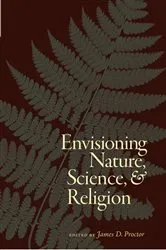 Book cover of Envisioning Nature, Science, and Religion by Jim Proctor
