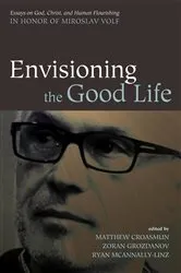 Book cover of Envisioning the Good Life by Matthew Croasmun