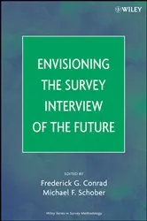 Book cover of Envisioning the Survey Interview of the Future by Frederick G. Conrad