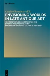 Book cover of Envisioning Worlds in Late Antique Art by Anna Cecilia Olovsdotter