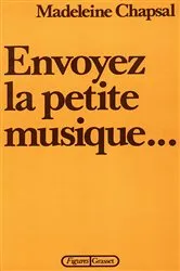 Book cover of Envoyez la petite musique by Madeleine Chapsal