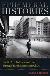 Book cover of Ephemeral Histories by Camilo D. Trumper