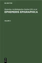Book cover of Ephemeris Epigraphica. Volume 3 by Deutsches Archäologisches Institut