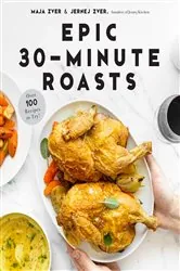 Book cover of Epic 30-Minute Roasts by Maja Zver