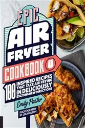 Book cover of Epic Air Fryer Cookbook by Emily Paster