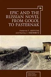 Book cover of Epic and the Russian Novel from Gogol to Pasternak by Frederick T. Griffiths