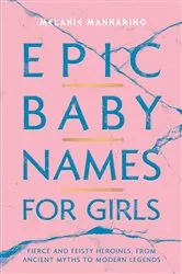 Book cover of Epic Baby Names for Girls by Unknown