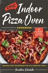 Book cover of Epic Indoor Pizza Oven Cookbook by Jonathon Schuhrke