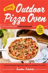 Book cover of Epic Outdoor Pizza Oven Cookbook by Jonathon Schuhrke