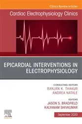 Book cover of Epicardial Interventions in Electrophysiology An Issue of Cardiac Electrophysiology Clinics, E-Book by Bradfield MD, FACC, FHRS, Jason S.