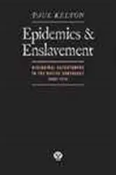 Book cover of Epidemics and Enslavement by Paul Kelton