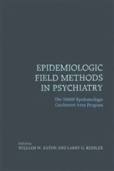 Book cover of Epidemiologic Field Methods in Psychiatry by William W. Eaton