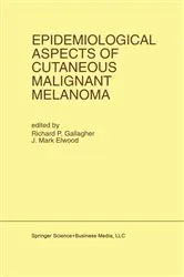 Book cover of Epidemiological Aspects of Cutaneous Malignant Melanoma by Richard P. Gallagher