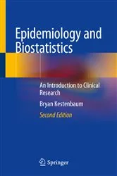 Book cover of Epidemiology and Biostatistics (2nd ed.) by Bryan Kestenbaum