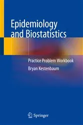Book cover of Epidemiology and Biostatistics by Bryan Kestenbaum